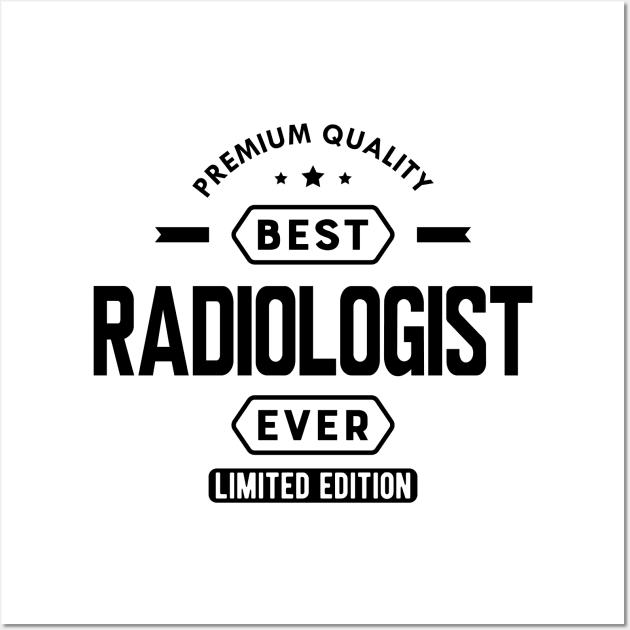 Radiologist - Best radiologist ever Wall Art by KC Happy Shop